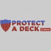 Protect A Deck & More