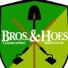 Bros & Hoes Landscaping Maintenance