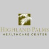 Highland Palms Healthcare Center