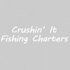 Crushin' It Fishing Charters