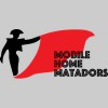 Mobile Home Matadors