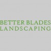 Better Blades Landscaping