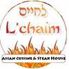 L'Chaim Asian Steakhouse