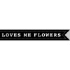 Loves Me Flowers
