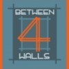 Between 4 Walls
