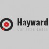 Hayward Car Title Loans