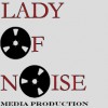 Lady Of Noise Media Productions