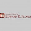 The Law Offices Of Edward R Flores
