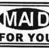 Maid For You