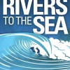 Rivers To The Sea