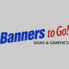 Banners To Go Signs
