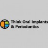 Think Oral Implants & Periodontics