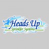 Heads Up Sprinkler Systems