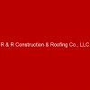 R & R Construction & Roofing