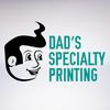Dad's Specialty Printing