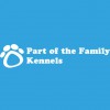 Part Of The Family Kennels