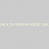 D&D Custom Home Upgrades & Repairs