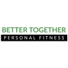Better Together Personal Fitness
