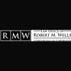 Law Office Of Robert M Wells