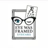 Eye Was Framed Eye Care