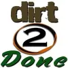 dirt2Done Design & Construction
