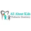 All About Kids Pediatric Dentistry