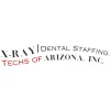 X-Ray Dental Staffing Techs-AZ