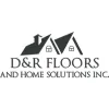 D&R Floors & Home Solutions