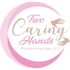 Two Caring Hands Private Home Care