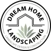 Dream Home Landscaping