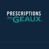 Prescriptions to Geaux