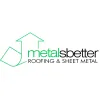 MetalsBetter Roofing & Sheet Metal