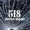 518 Screen Repair