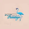 The Blue Flamingo