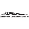 Cornerstone Construction Of SE WI