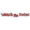 Watch Me Swim