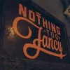 Nothing Too Fancy