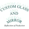Custom Glass & Mirror