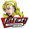 Fast Times Screen Printing & Sign Co.
