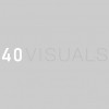 40 VISUALS