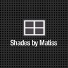 Shades by Matiss