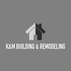 K&M Building and Remodeling